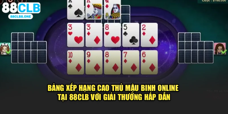 Bảng xếp hạng cao thủ mậu binh online tại 88CLB với giải thưởng hấp dẫn