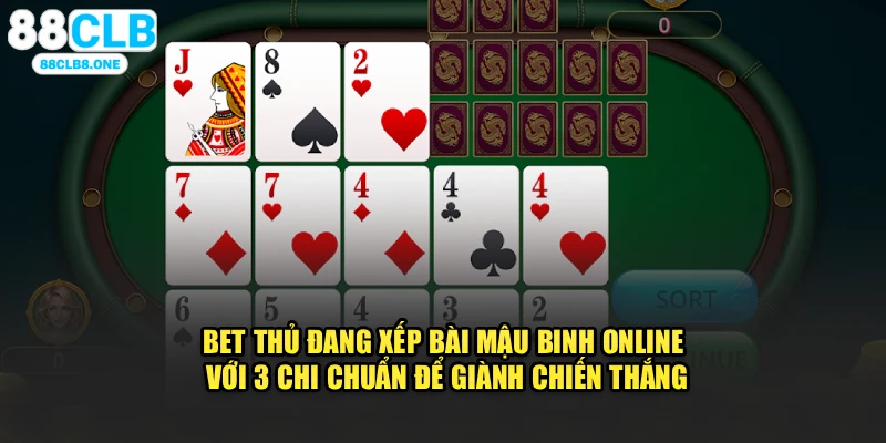 Bet thủ đang xếp bài mậu binh online với 3 chi chuẩn để giành chiến thắng