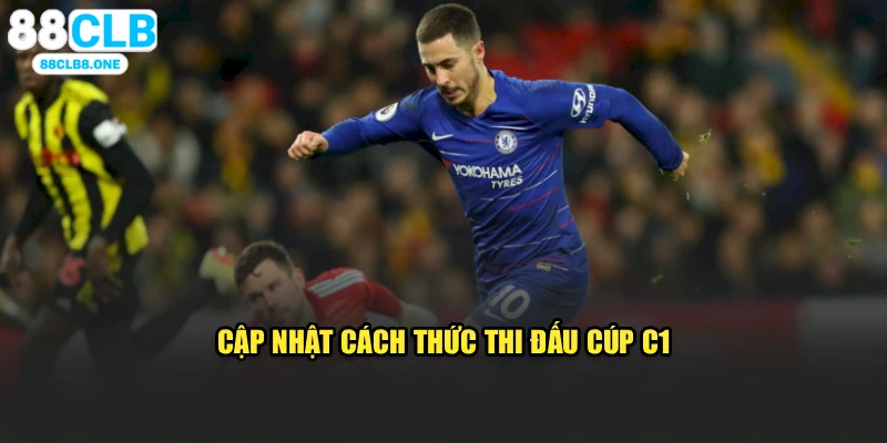 Cập nhật cách thức thi đấu Cúp C1