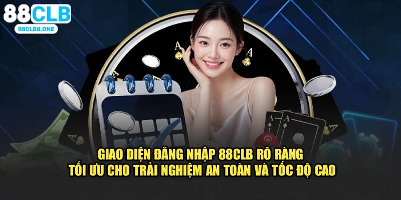 Giao diện đăng nhập 88CLB rõ ràng, tối ưu cho trải nghiệm an toàn và tốc độ cao