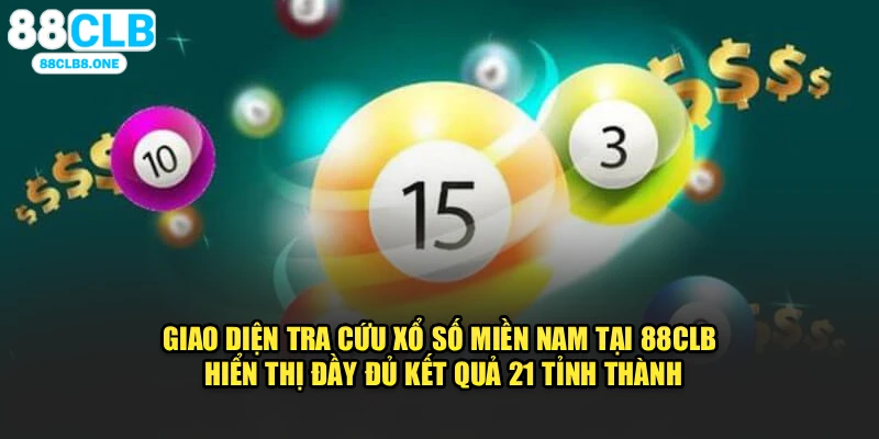 Giao diện tra cứu xổ số miền Nam tại 88CLB hiển thị đầy đủ kết quả 21 tỉnh thành