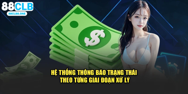 Hệ thống thông báo trạng thái theo từng giai đoạn xử lý