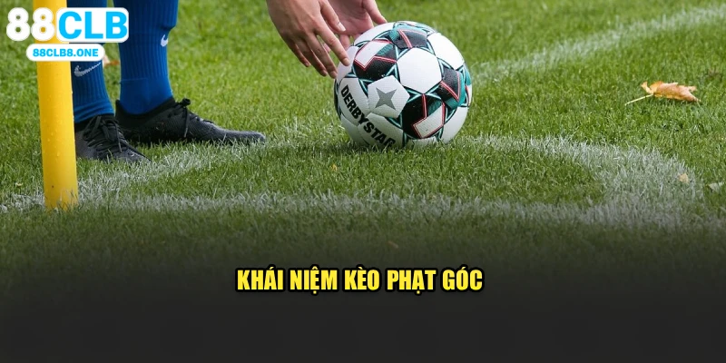 Khái niệm kèo phạt góc 