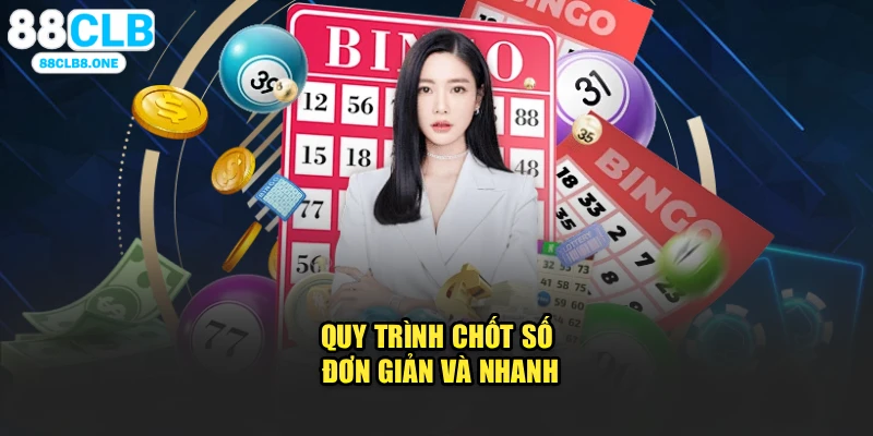 Quy trình chốt số đơn giản và nhanh