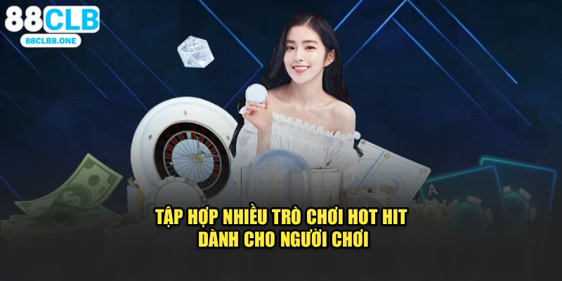 Tập hợp nhiều trò chơi hot hit dành cho người chơi