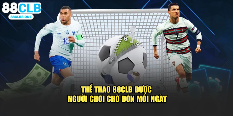 Thể thao 88CLB được người chơi chờ đón mỗi ngày