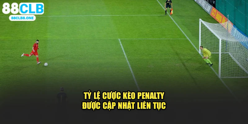 Tỷ lệ cược kèo Penalty được cập nhật liên tục