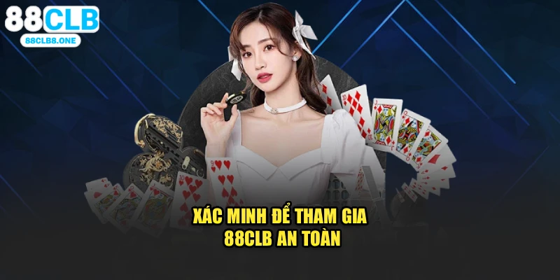 Xác minh để tham gia 88CLB an toàn